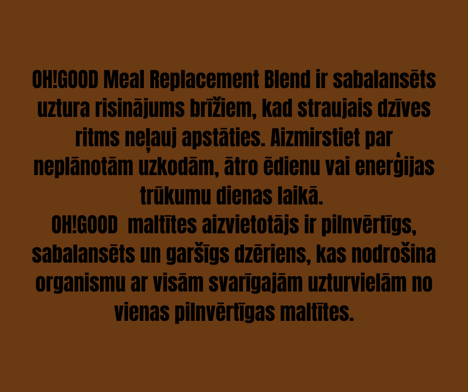 PROTEĪNA PULVERIS-MALTĪTES AIZVIETOTĀJS OH!GOOD ŠOKOLĀDE 1 PORCIJA 100g.